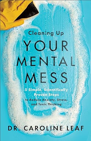 Cleaning Up Your Mental Mess Book by Dr. Caroline Leaf
#brightbyyourside Brightbyyourside.com